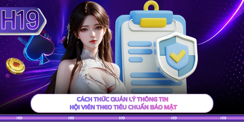 Cách thức quản lý thông tin hội viên theo tiêu chuẩn bảo mật 