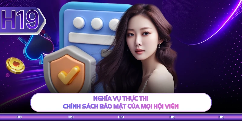 Nghĩa vụ thực thi chính sách bảo mật của mọi hội viên